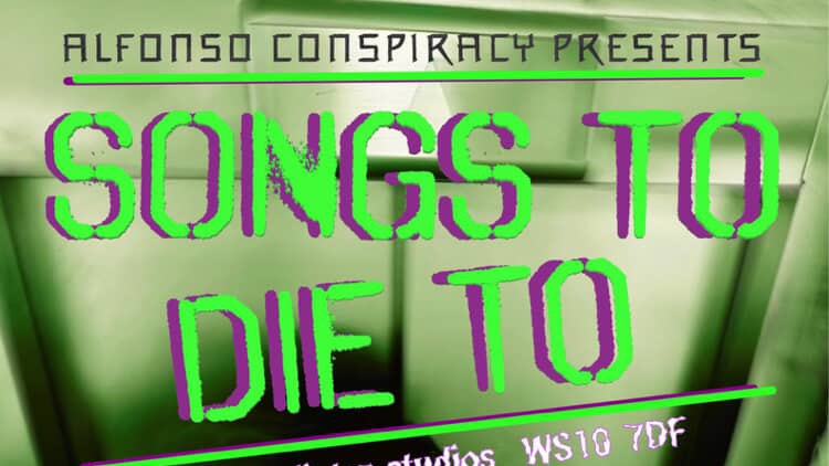 Alfonso Conspiracy presents: Songs To Die To